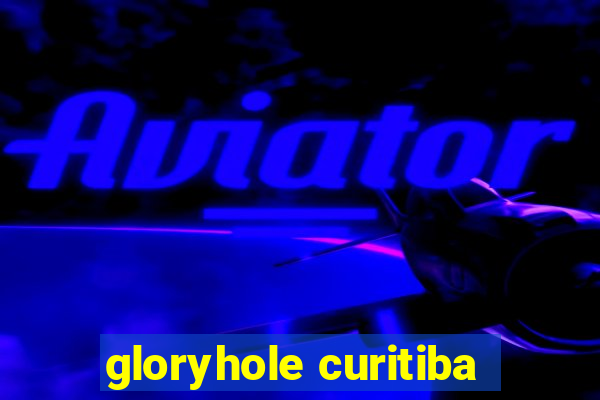 gloryhole curitiba